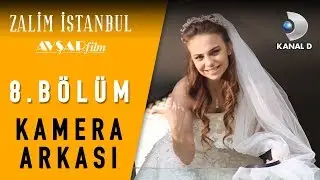 Zalim İstanbul | 8. Bölüm Kamera Arkası 🎬