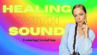 Healing With Sound Featuring Crystal Sun | MacroMagic With Michelle Podcast S3 E14