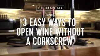 3 Easy Ways to Open Wine Without a Corkscrew