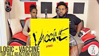 LOGIC - VACCINE (OFFICIAL TOP HILL REACTION VIDEO)
