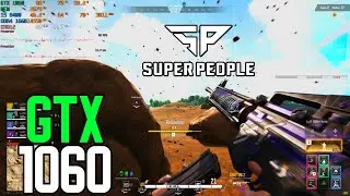 GTX 1060 3gb | SUPER PEOPLE