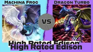 Machina Frog vs Dragon Turbo - High Rated Edison Yu-Gi-Oh!