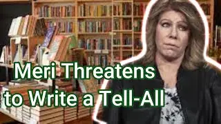 Meri Brown Threatens to Write a Tell-All  #sisterwives