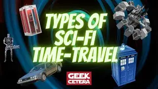 The Different Types of Time Travel in Science Fiction | Geek-Cetera