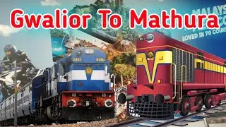 ग्वालियर से मथुरा तक का सफर | GWALIOR TO MATHURA | GWALIOR SE MATHURA STATION |  RAILWAY STATION