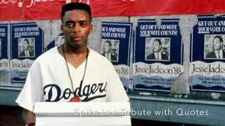 Spike Lee Tribute ( with Quotes)