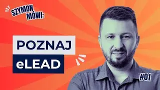 SZYMON M&Oacute;WI: Poznaj eLEAD