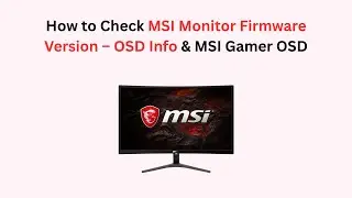 How to Check MSI Monitor Firmware Version &ndash; OSD Info & MSI Gamer OSD