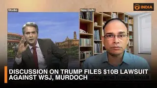 Discussion on Trump files $10B lawsuit against WSJ, Murdoch | DD India