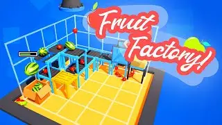 Глупости сортировки фруктов! &mdash; Fruit Factory &mdash; Первое впечатление