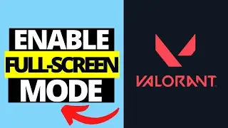 Как включить полноэкранный режим в Valorant