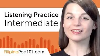 Intermediate Listening Comprehension Practice for Filipino Conversations