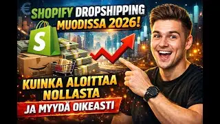 Shopify Dropshipping Muodissa 2026 – Kuinka Aloittaa Nollasta ja Myydä Oikeasti