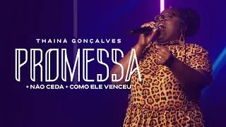 Promessa, Não Ceda, Como Ele Venceu - Thainá Gonçalves (Cover - Medley)
