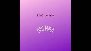 Elvis Johnny -Omemma