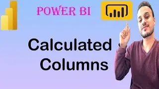 Creating Calculated Columns in Power BI Using Basic Logical Functions (IF & SWITCH)- 2025