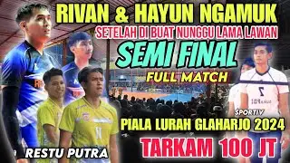 RIVAN & HAYUN NGAMUK❗️BEGINI AKIBATNYA KALO DI BUAT NUNGGU LAMA | SEMI FINAL PIALA GLAGAHARJO 2024