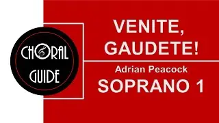 Venite Gaudete! - SOPRANO 1 | Adrian Peacock