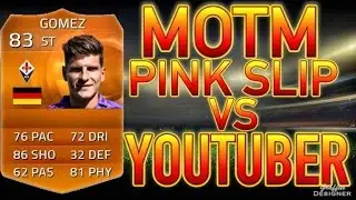 FIFA 15 MOTM GOMEZ PINK SLIP VS Youtuber