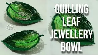 Quilling leaf jewellery bowl / How to make quilling leaf