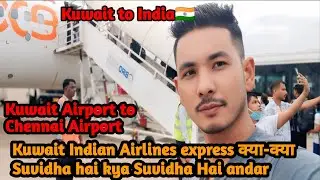 Kuwait airport to Chennai airport travel Kuwait to Chennai journey 2025 amirvlogs