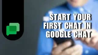 ❤ EFFORTLESS: How To Start Your First Chat In Google Chat | Step by Step
