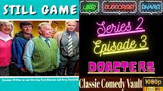 Still Game, Series 2, Episode 3, Doacters, HD