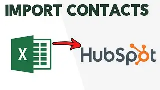 How to Import Contacts from Excel to HubSpot