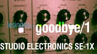 Studio Electronics SE-1X // Goodbye // One