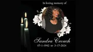 A Tribute to Pastor Sandra Crouch A Well Lived Life