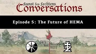 Kunst des Fechtens Conversations 105: The Future of HEMA