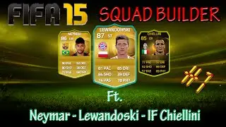 FIFA 15 Ultimate Team - 700K Squad Builder #1 - Ft. Neymar, Lewandoski & IF Chiellini