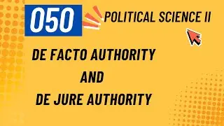 050 Explain the De Facto Authority and De Jure Authority