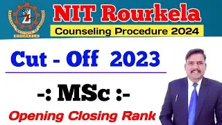 NIT Rourkela MSc Cut -Off 2023 | iit jam counselling procedure 2024