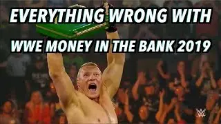 Everything Wrong With WWE Money In The Bank 2019