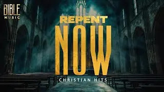 Bible Music - Repent now, the time is fading