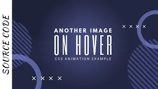 CSS Image Change Animation on hover | CSS Image Hover Effects