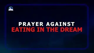 Short Prayer Against Eating In The Dream II Deliverance From Evil Plantation