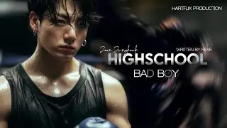 [Jungkook FF] HIGHSCHOOL BADBOY - EP1