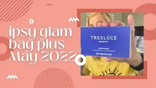shopping Blind: ipsy clam bag plus May 2022￼