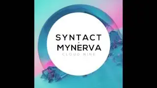 Syntact & Mynerva - Cloud Nine