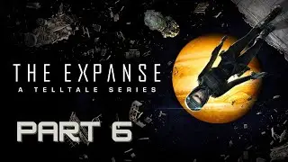 Betrayal - Part 6 - Let's Play The Expanse: A Telltale Series