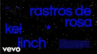 Kei Linch - Rastros de Rosa (Official Lyric Video)