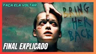 FA&Ccedil;A ELA VOLTAR - Final Explicado - &Eacute; o Terror do ano? (Bring Her Back)