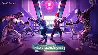 KILLING FLOOR 2: NEON NIGHTMARES - THIS GAME IS SO DIFFICULT