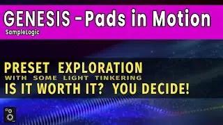 SampleLogic - GENESIS Pads in Motion - Preset play through