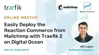 Easily Deploy the Reaction Commerce Platform from Mailchimp with Traefik Proxy on Digital Ocean