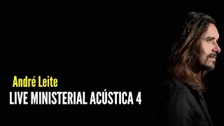 Live Ministerial André Leite Acústico 4