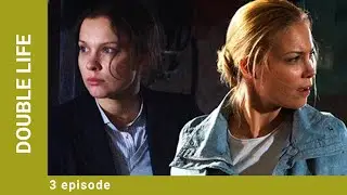 ДВОЙНАЯ ЖИЗНЬ. Серия 3. Российский сериал. Криминальная мелодрама. Английские субтитры.