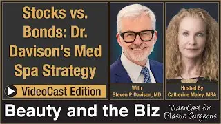 Stocks versus Bonds &mdash; Dr  Davison&rsquo;s Med Spa Strategy  &mdash; with Steven P  Davison, MD